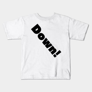 Down! Kids T-Shirt